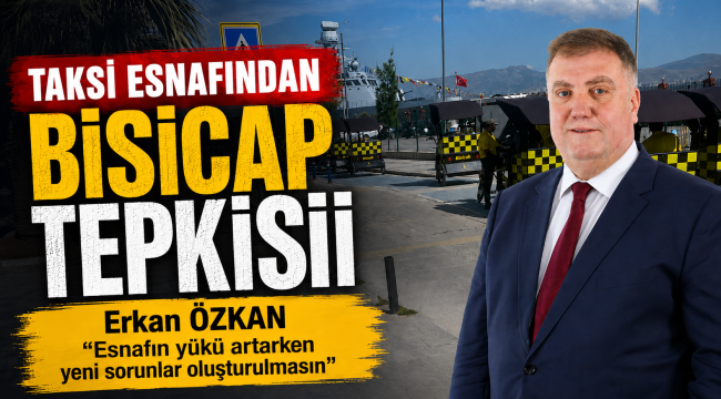 TAKSİ ESNAFINDAN BİSİCAP TEPKİSİ
